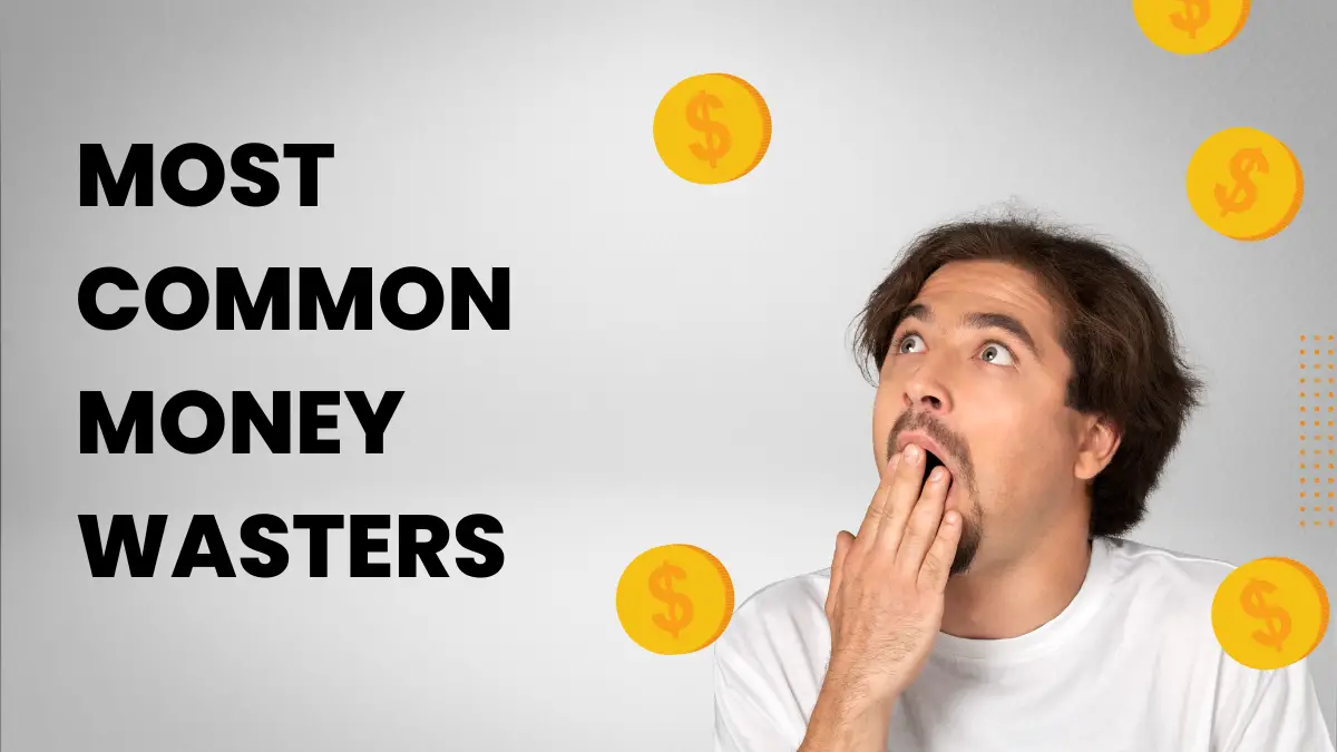 Most Common Money Wasters
