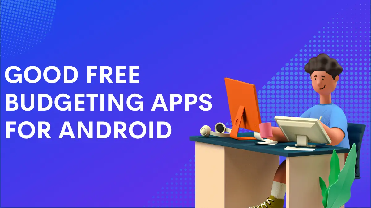 Good Free Budgeting Apps For Android
