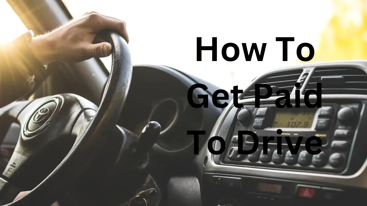 How To Get Paid To Drive
