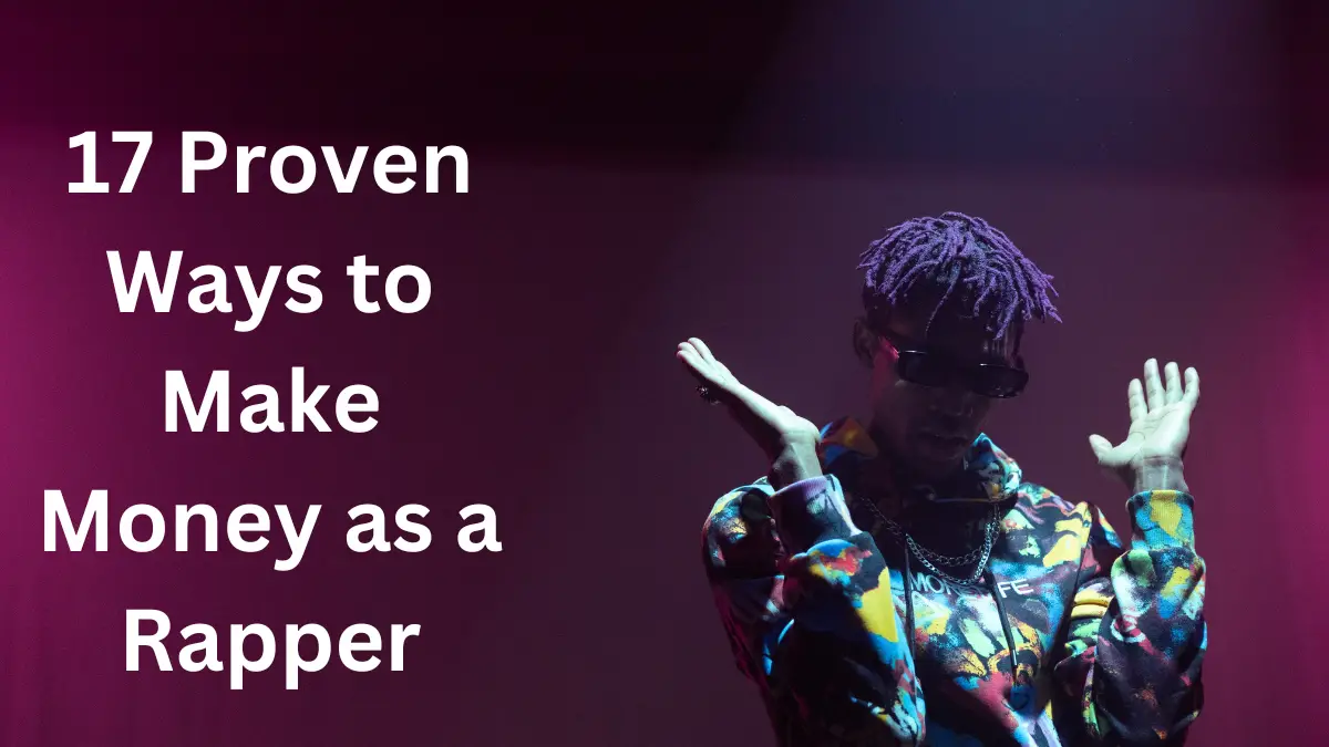 17 Proven Ways to Make Money as a Rapper