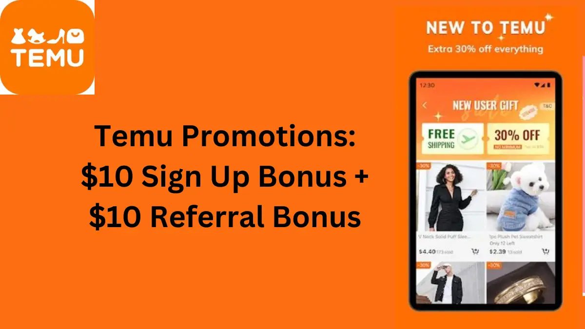 Temu Promotions: Get $10 Sign Up Bonus + $10 Referral Bonus