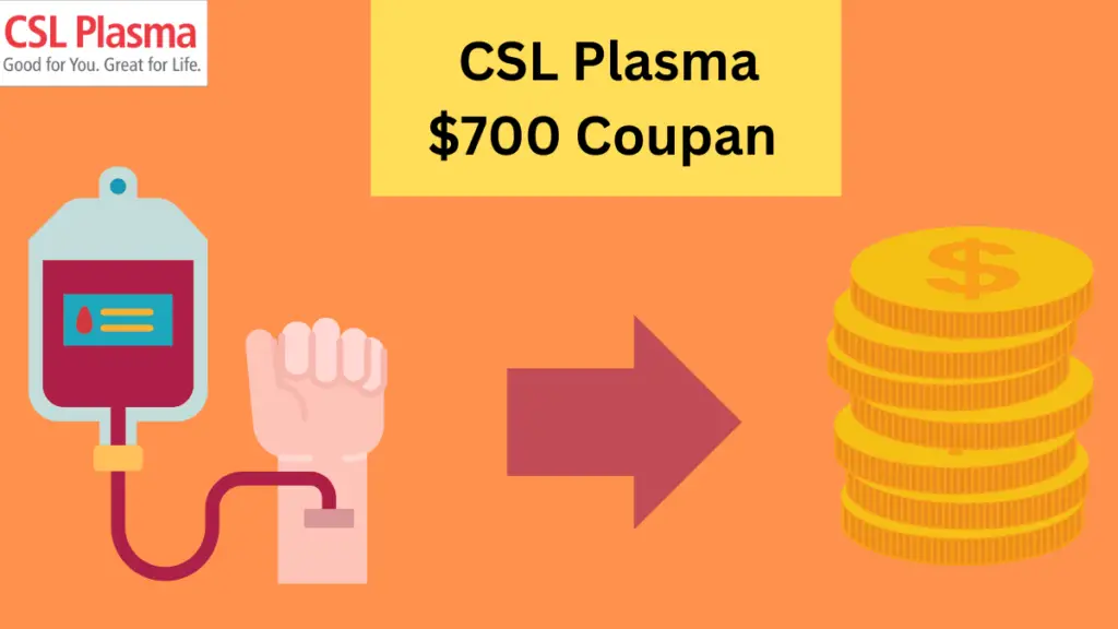 CSL Plasma 700 Coupon 2023 Maximize Your Rewards