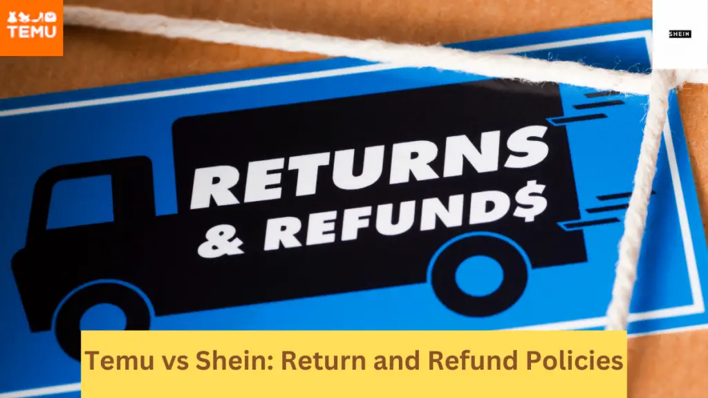 Image Of Temu vs Shein: Return and Refund Policies