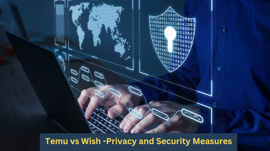 Temu vs Wish -Privacy and Security Measures