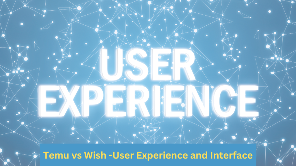 Temu vs Wish -User Experience and Interface