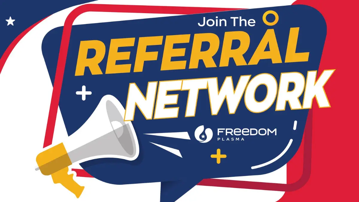 Freedom Plasma Promotions: $100 New Donors Bonus + $100 Referral Bonus