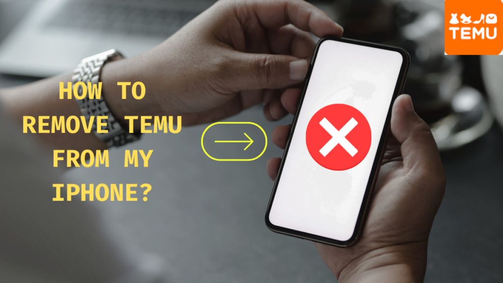 How to remove Temu from my iPhone?