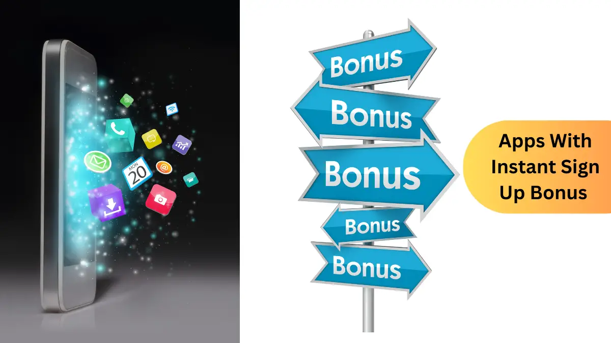 Apps With Instant Sign Up Bonus