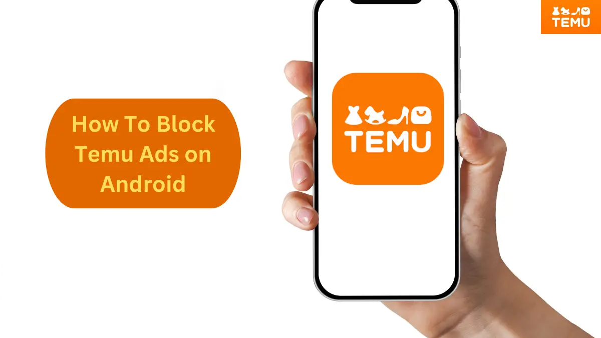 How To Block Temu Ads [2023] - A Comprehensive Guide