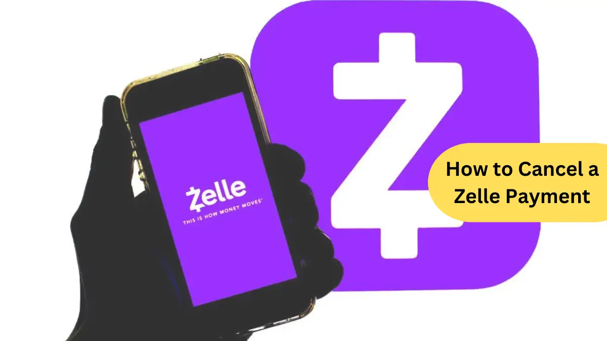 How to Cancel a Zelle Payment