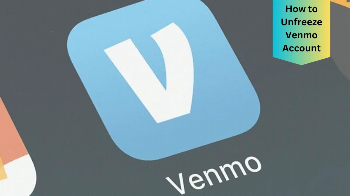How to Unfreeze Venmo Account: A Step-by-Step Guide[2024]